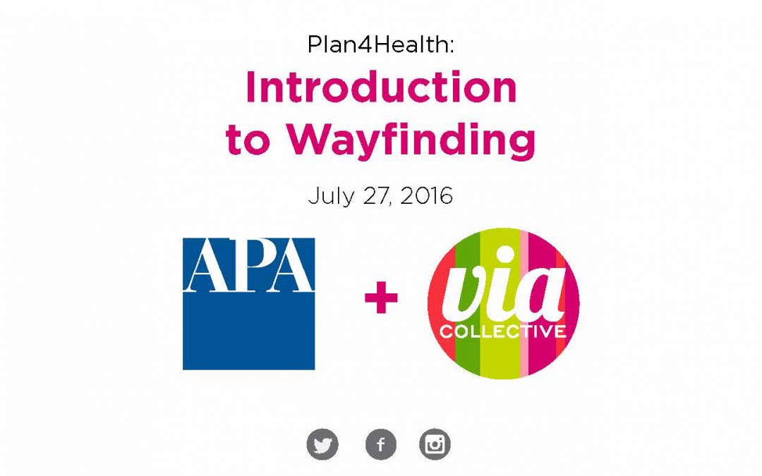 Enhancing Community through Wayfinding: APA Plan4Health Webinar